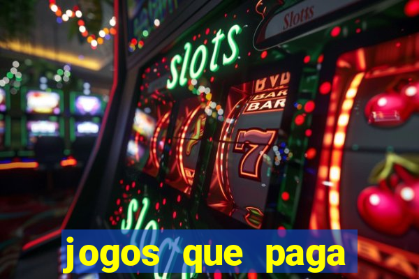 jogos que paga dinheiro de verdade no paypal